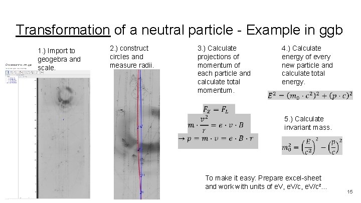 Transformation of a neutral particle - Example in ggb 1. ) Import to geogebra