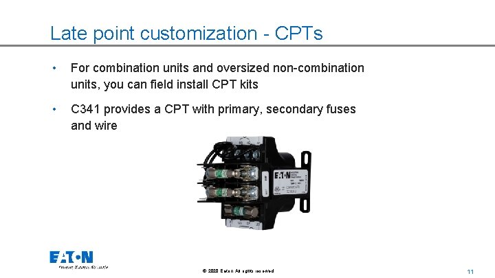 Late point customization - CPTs • For combination units and oversized non-combination units, you