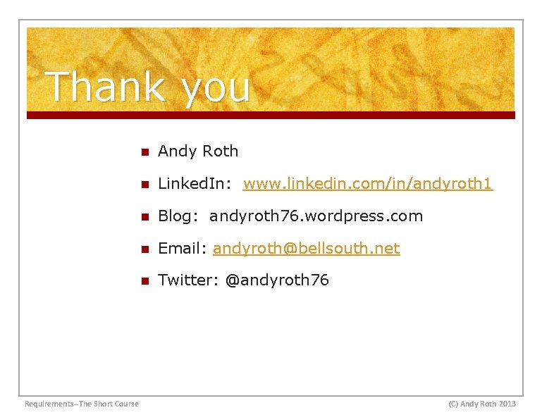 Thank you Requirements--The Short Course n Andy Roth n Linked. In: www. linkedin. com/in/andyroth