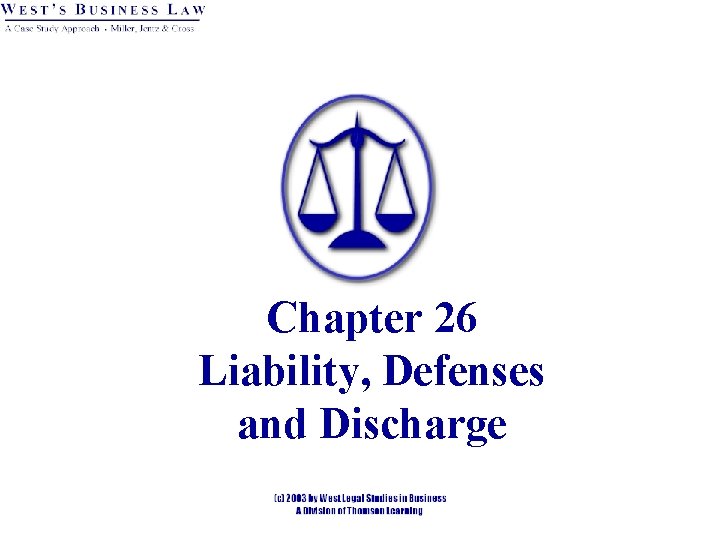 Chapter 26 Liability, Defenses and Discharge 