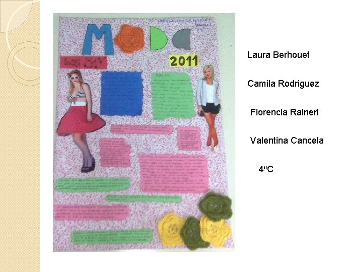 Laura Berhouet Camila Rodriguez Florencia Raineri Valentina Cancela 4ºC 