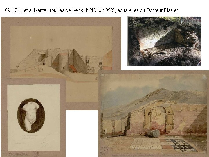 69 J 514 et suivants : fouilles de Vertault (1849 -1853), aquarelles du Docteur