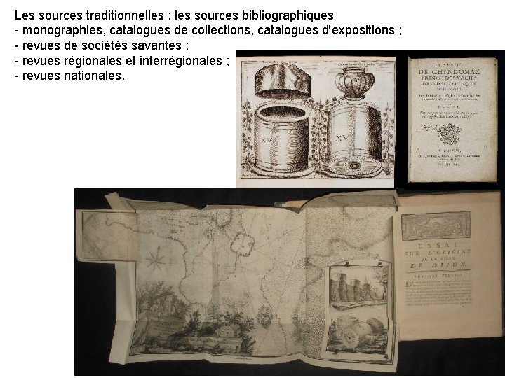 Les sources traditionnelles : les sources bibliographiques - monographies, catalogues de collections, catalogues d'expositions