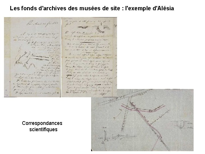 Les fonds d'archives des musées de site : l'exemple d'Alésia Correspondances scientifiques 