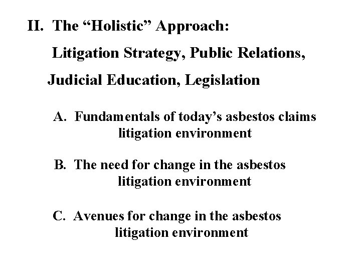 II. The “Holistic” Approach: Litigation Strategy, Public Relations, Judicial Education, Legislation A. Fundamentals of