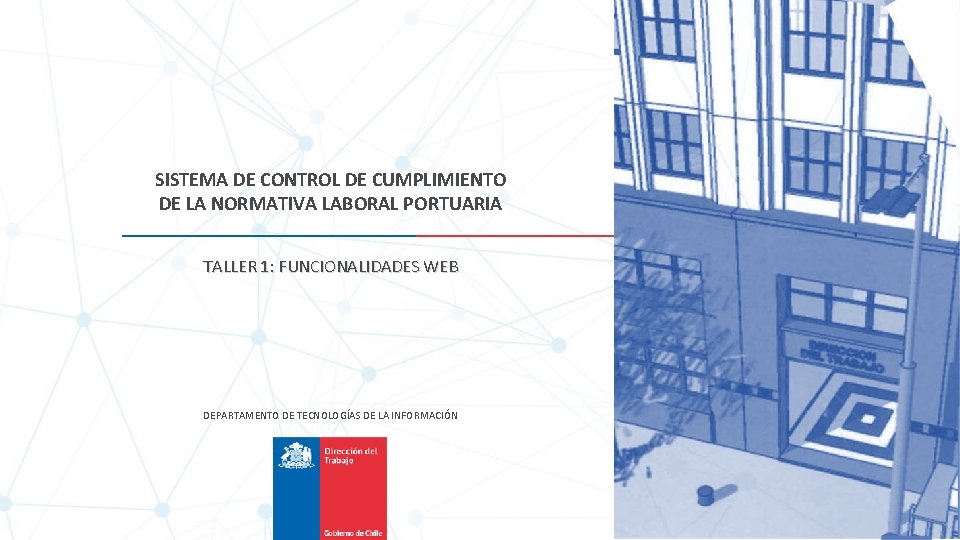 SISTEMA DE CONTROL DE CUMPLIMIENTO DE LA NORMATIVA LABORAL PORTUARIA TALLER 1: FUNCIONALIDADES WEB