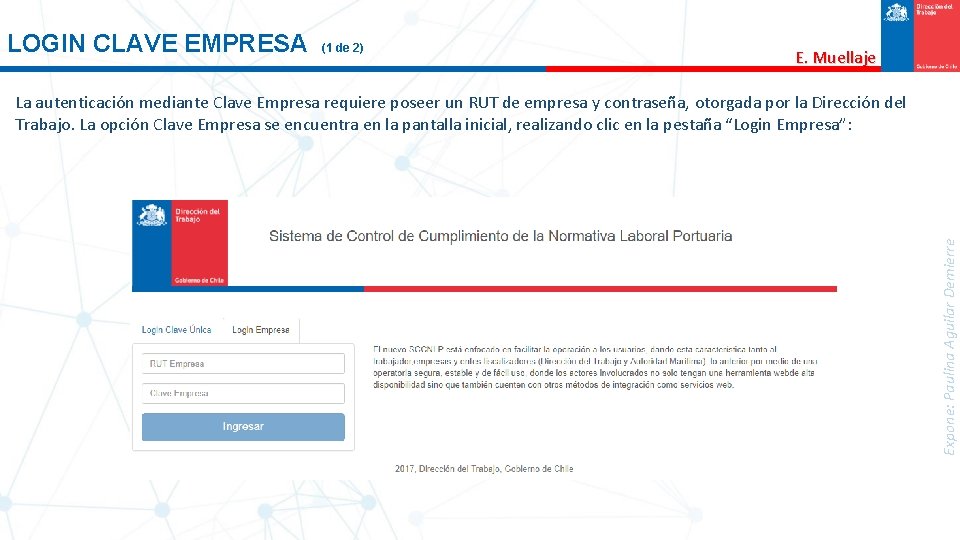 LOGIN CLAVE EMPRESA (1 de 2) E. Muellaje Expone: Paulina Aguilar Demierre La autenticación