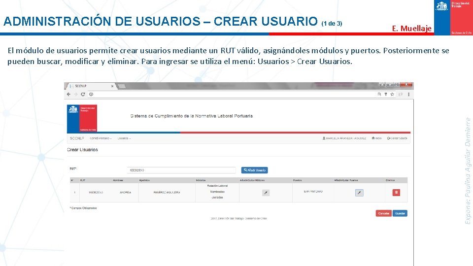 ADMINISTRACIÓN DE USUARIOS – CREAR USUARIO (1 de 3) E. Muellaje Expone: Paulina Aguilar