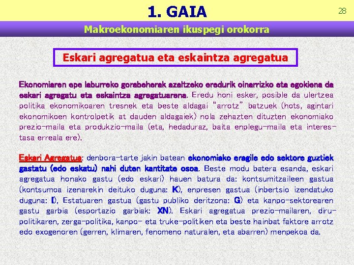 1. GAIA Makroekonomiaren ikuspegi orokorra Eskari agregatua eta eskaintza agregatua Ekonomiaren epe laburreko gorabeherak