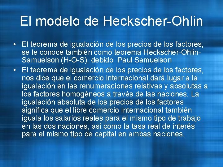 El modelo de Heckscher-Ohlin • El teorema de igualación de los precios de los