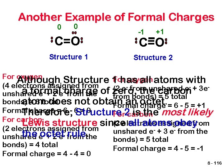 Another Example of Formal Charges 0 0 C=O Structure 1 -1 +1 C=O Structure