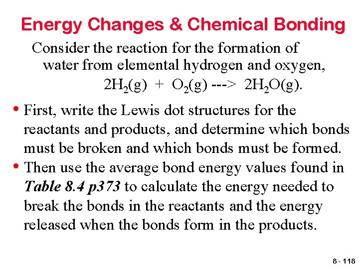 Energy Changes & Chemical Bonding Consider the reaction for the formation of water from