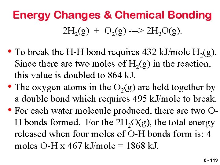 Energy Changes & Chemical Bonding 2 H 2(g) + O 2(g) ---> 2 H