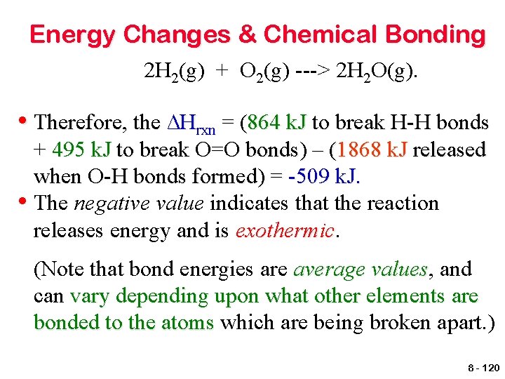 Energy Changes & Chemical Bonding 2 H 2(g) + O 2(g) ---> 2 H