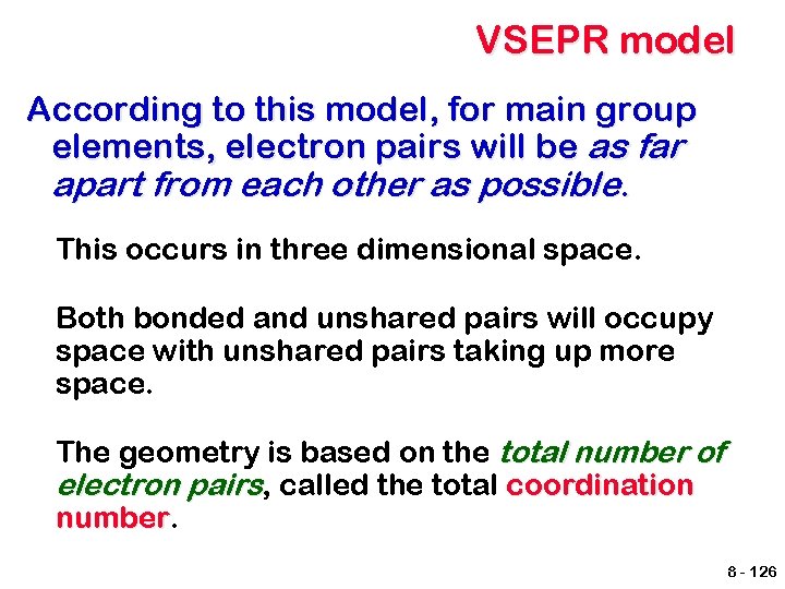 VSEPR model According to this model, for main group elements, electron pairs will be