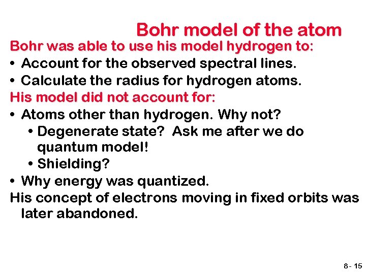 Bohr model of the atom Bohr was able to use his model hydrogen to: