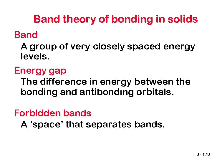 Band theory of bonding in solids Band A group of very closely spaced energy