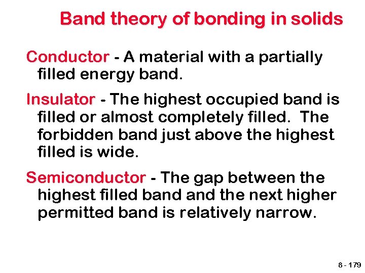 Band theory of bonding in solids Conductor - A material with a partially filled