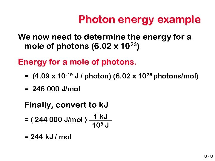 Photon energy example We now need to determine the energy for a mole of