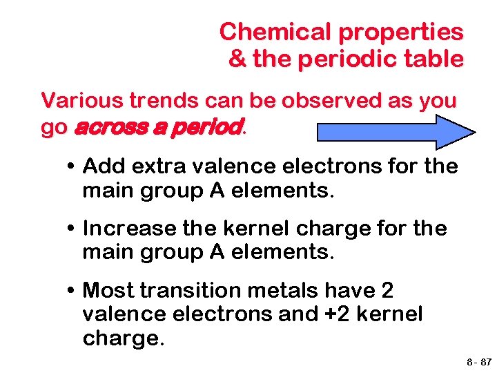 Chemical properties & the periodic table Various trends can be observed as you go