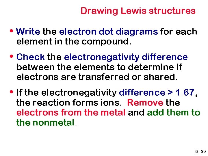 Drawing Lewis structures • Write the electron dot diagrams for each element in the