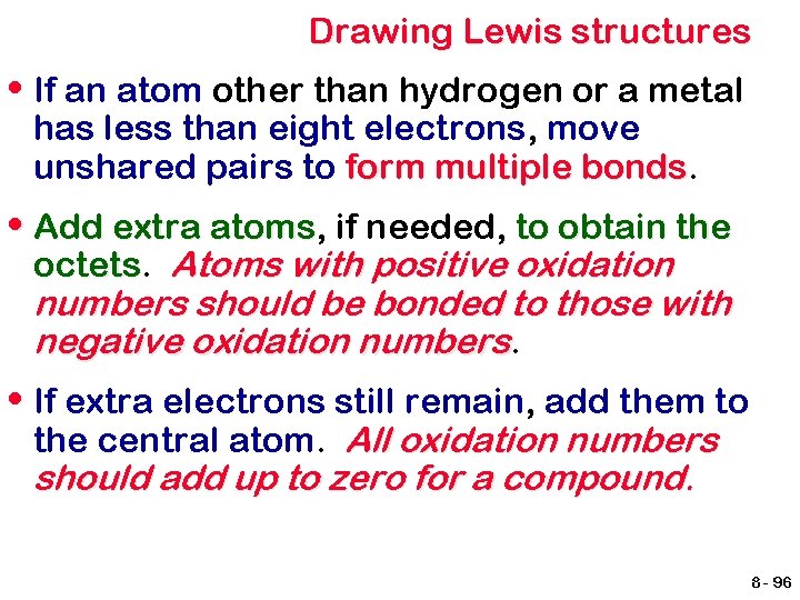 Drawing Lewis structures • If an atom other than hydrogen or a metal has