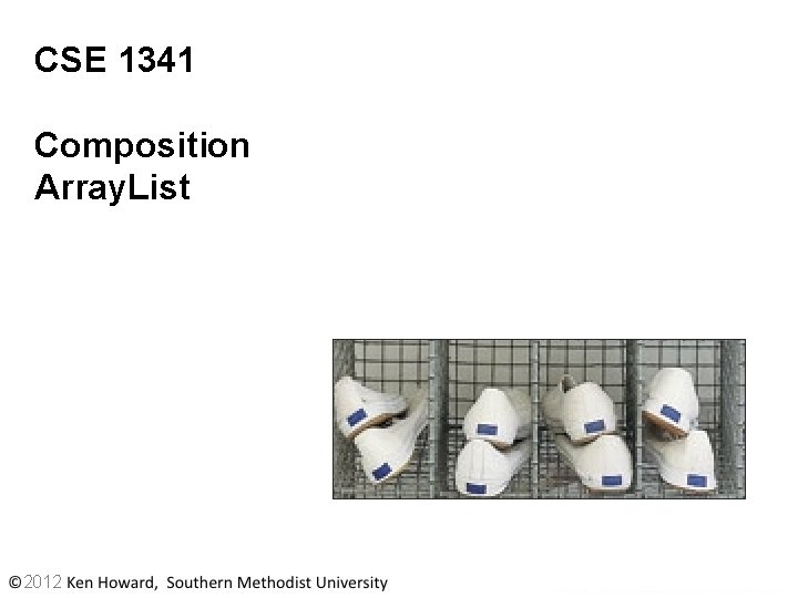 CSE 1341 Composition Array. List 2012 