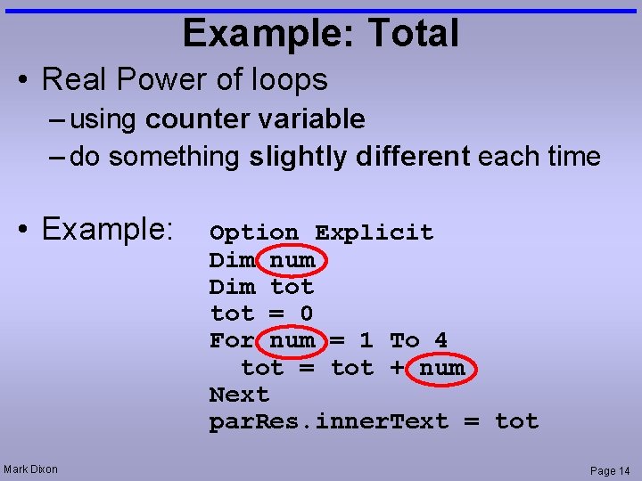 Example: Total • Real Power of loops – using counter variable – do something