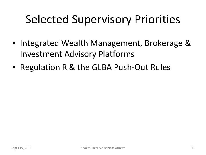 Selected Supervisory Priorities • Integrated Wealth Management, Brokerage & Investment Advisory Platforms • Regulation