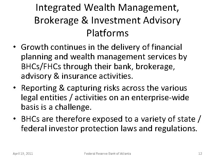 Integrated Wealth Management, Brokerage & Investment Advisory Platforms • Growth continues in the delivery