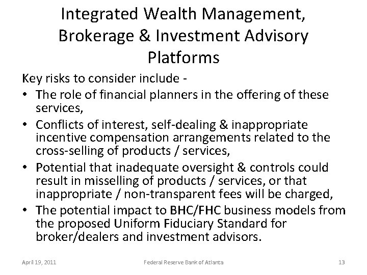 Integrated Wealth Management, Brokerage & Investment Advisory Platforms Key risks to consider include •
