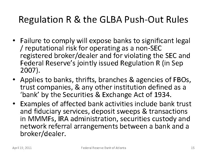 Regulation R & the GLBA Push-Out Rules • Failure to comply will expose banks