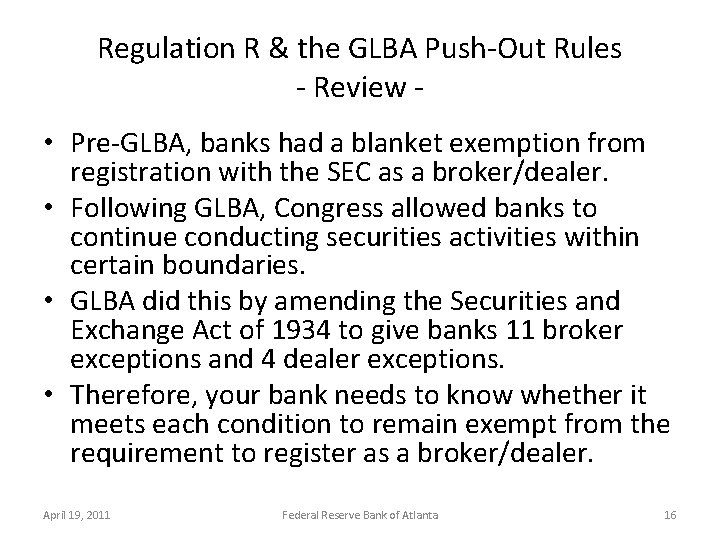 Regulation R & the GLBA Push-Out Rules - Review • Pre-GLBA, banks had a