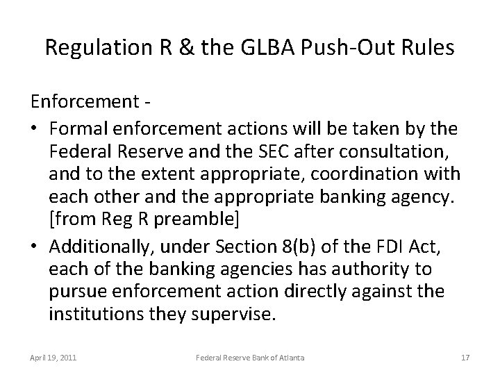 Regulation R & the GLBA Push-Out Rules Enforcement • Formal enforcement actions will be