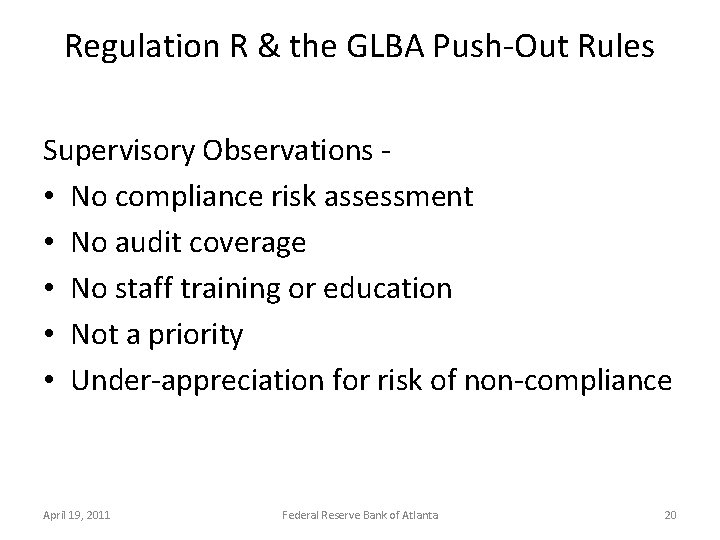 Regulation R & the GLBA Push-Out Rules Supervisory Observations • No compliance risk assessment