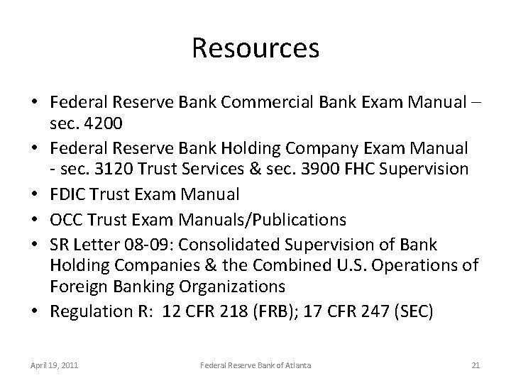 Resources • Federal Reserve Bank Commercial Bank Exam Manual – sec. 4200 • Federal
