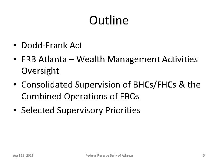 Outline • Dodd-Frank Act • FRB Atlanta – Wealth Management Activities Oversight • Consolidated