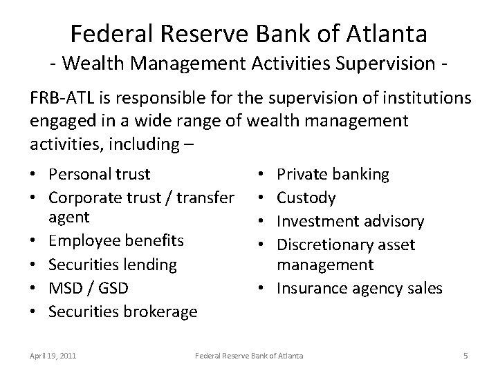 Federal Reserve Bank of Atlanta - Wealth Management Activities Supervision FRB-ATL is responsible for