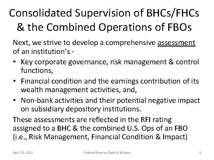 Consolidated Supervision of BHCs/FHCs & the Combined Operations of FBOs Next, we strive to