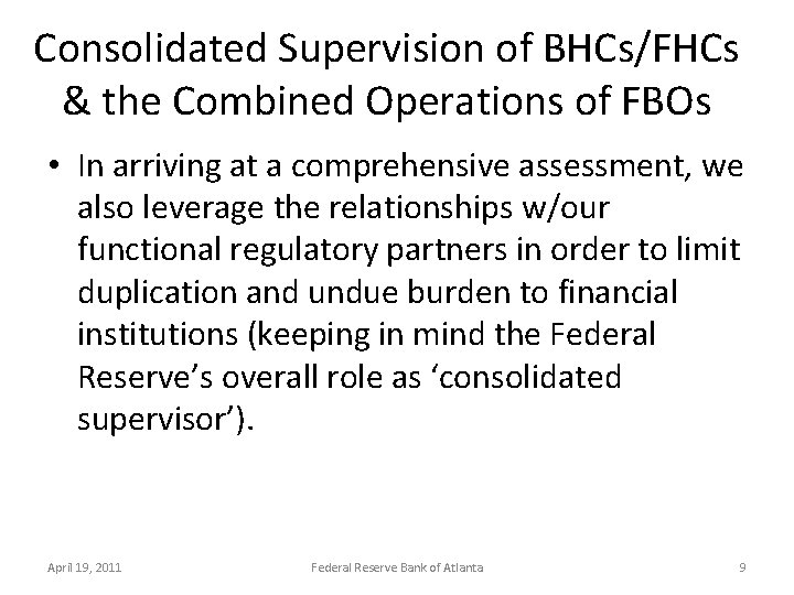 Consolidated Supervision of BHCs/FHCs & the Combined Operations of FBOs • In arriving at