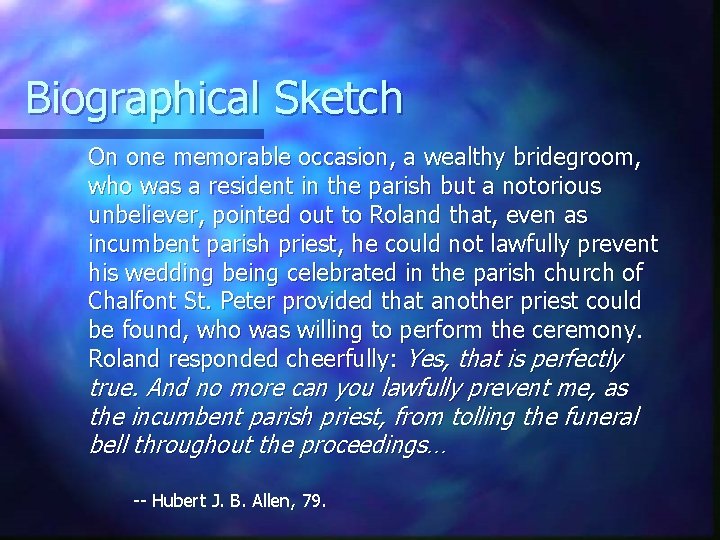 Biographical Sketch On one memorable occasion, a wealthy bridegroom, who was a resident in