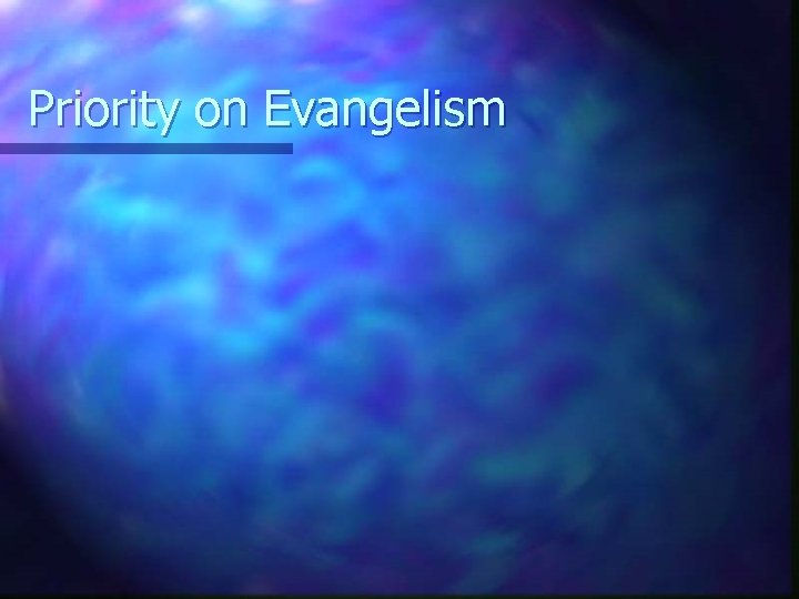 Priority on Evangelism 