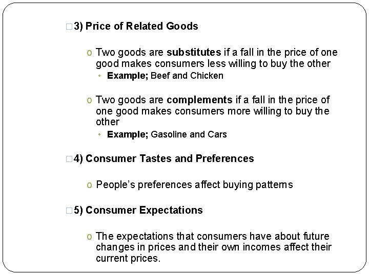 � 3) Price of Related Goods o Two goods are substitutes if a fall