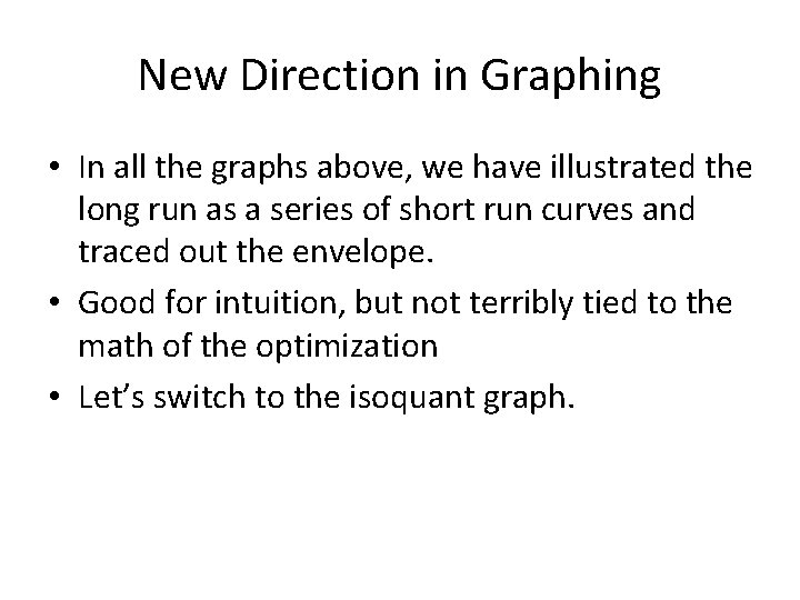 New Direction in Graphing • In all the graphs above, we have illustrated the