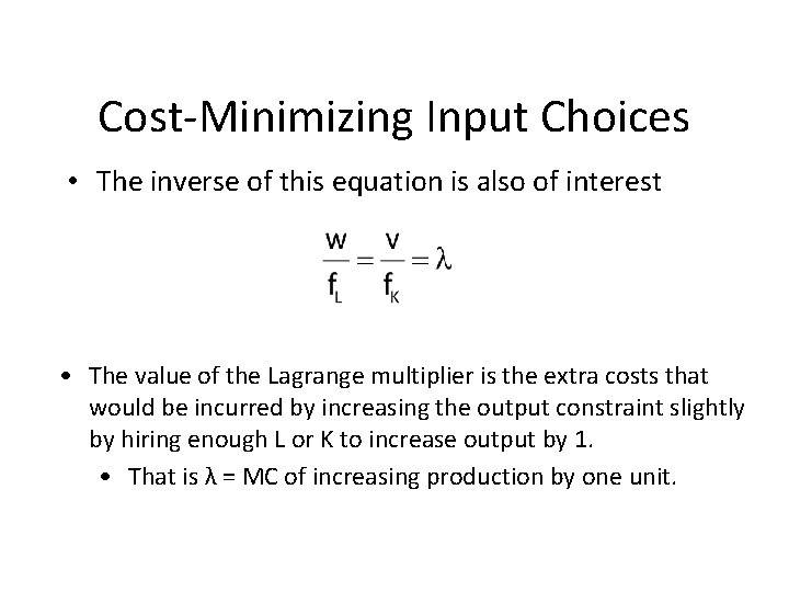 Cost-Minimizing Input Choices • The inverse of this equation is also of interest •