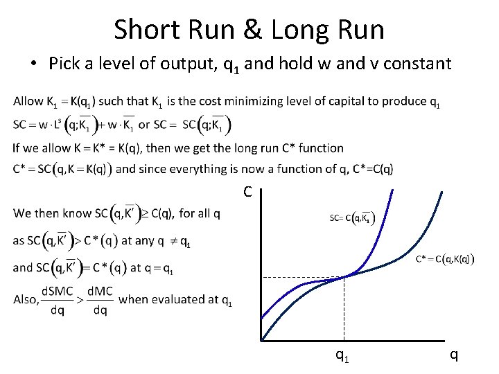 Short Run & Long Run • Pick a level of output, q 1 and