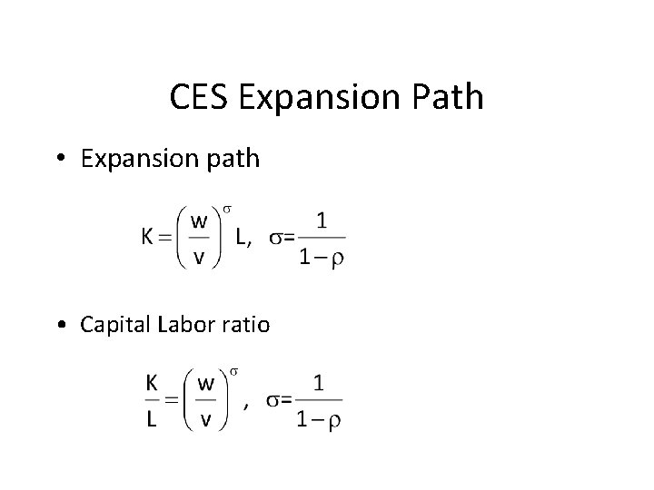 CES Expansion Path • Expansion path • Capital Labor ratio 