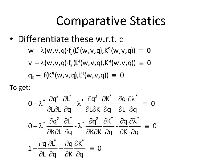 Comparative Statics • Differentiate these w. r. t. q To get: 