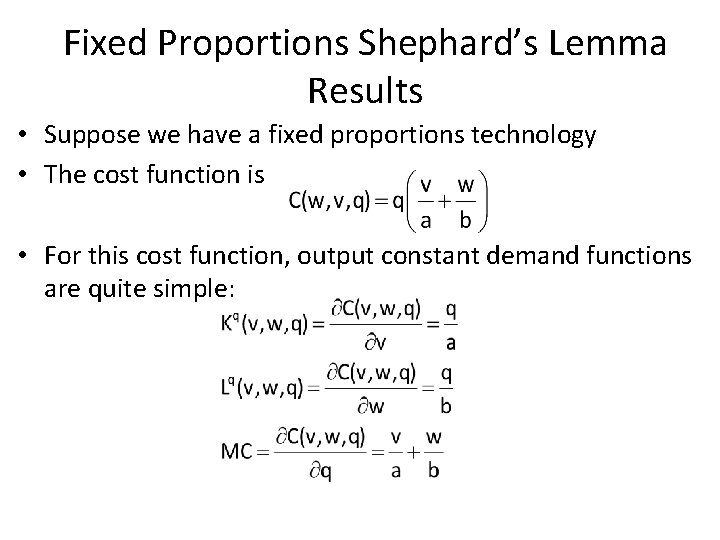 Fixed Proportions Shephard’s Lemma Results • Suppose we have a fixed proportions technology •