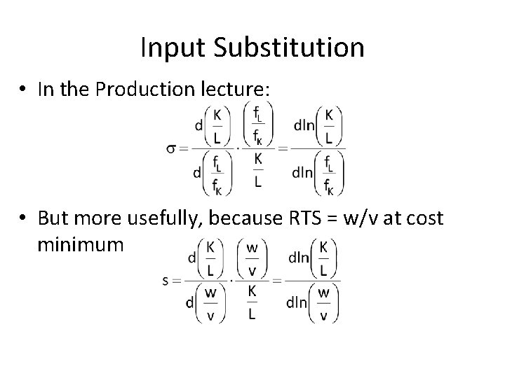 Input Substitution • In the Production lecture: • But more usefully, because RTS =